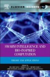 Swarm Intelligence and Bio-Inspired Computation: Theory and Applications - Xin-She Yang, Zhihua Cui, Renbin Xiao, Amir Hossein Gandomi