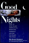 Good Nights: How to Stop Sleep Deprivation, Overcome Insomnia, and Get the Sleep You Need - Gary Zammit, Jane A. Zanca