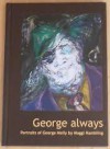 George Always: Portraits Of George Melly - Maggi Hambling, Douglas Atfield