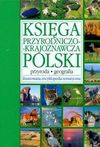 Księga przyrodniczo-krajoznawcza Polski - Jadwiga Knaflewska, Michał Siemionowicz, Tomasz i Urszula Kaczmarek, Daniela Soł