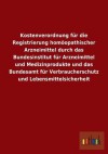 Kostenverordnung Fur Die Registrierung Homoopathischer Arzneimittel Durch Das Bundesinstitut Fur Arzneimittel Und Medizinprodukte Und Das Bundesamt Fu - Outlook Verlag