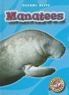 Manatees (Blastoff! Readers) (Oceans Alive) (Oceans Alive) - Ann Herriges