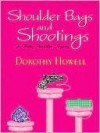 Shoulder Bags and Shootings - Dorothy Howell