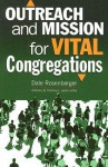 Outreach and Mission for Vital Congregations - Dale Rosenberger, Anthony B. Robinson