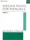 Organ Music for Manuals Book 3 - C.H. Trevor