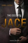 The Escorts: JACE von Isabel Lucero (25. Mai 2015) Broschiert - Isabel Lucero