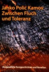 Janko Polić Kamov zwischen Fluch und Toleranz: ausgewählte Kurzgeschichten und Novellen - Janko Polić Kamov, Mladen Machiedo, Darko Gašparović, Mladen Urem, Igor Simonić