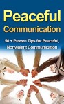 An Art of Nonviolent Communication: 50 + Proven Tips for Nonviolent Communication, action, atonement & Nonviolent Resistance (Nonviolent Communication, ... Atonement, Nonviolent Resistance) - Flora Butler