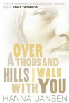 Over a Thousand Hills, I Walk with You - Hanna Jansen