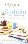 Will Shortz Presents Sudoku for a Sunday Morning: 100 Wordless Crossword Puzzles - Will Shortz