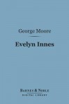 Evelyn Innes (Barnes & Noble Digital Library) - George Moore