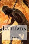 La ilíada (Spanish Edition) - Homero