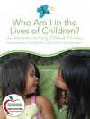 Who Am I in the Lives of Children? An Introduction to Early Childhood Education (8th Edition) - Stephanie Feeney, Doris Christensen, Eva Moravcik, Sherry Nolte