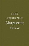 Dödssjukdomen - Marguerite Duras, Marie Werup