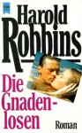 Die Gnadenlosen. Roman. (Perfect Paperback) - Harold Robbins