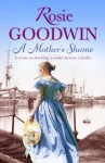 A Mother's Shame - Rosie Goodwin