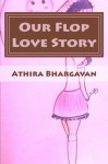 Our Flop Love Story - Athira Bhargavan