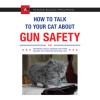 How to Talk to Your Cat About Gun Safety - Zachary Auburn