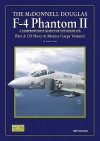 The Mc Donnell Douglas F-4 Phantom II: A Comprehensive Guide For The Modeller, Part 2: Us Navy And Marine Corps Variants - Andy Evans