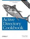 Active Directory Cookbook - Laura E. Hunter, Robbie Allen