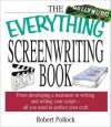 The Everything Screenwriting Book - Robert Pollock