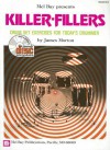 Killer-Fillers: Drum Set Exercises for Today's Drummer [With CD] - James Morton