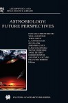 Astrobiology: Future Perspectives - Pascale Ehrenfreund