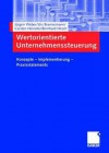 Wertorientierte Unternehmenssteuerung - Bernhard Hirsch, Jürgen Weber