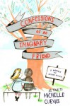 Confessions of an Imaginary Friend - Michelle Cuevas