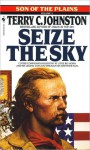 Seize the Sky: Son of the Plains - Terry C. Johnston