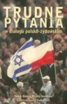 Trudne pytania w dialogu polsko-żydowskim - praca zbiorowa, Miriam Akavia, Maciej Kozłowski (ur. 1943), Andrzej Folwarczny, Michał Bilewicz