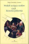 Wokół tysiąca stołów czyli Historia jedzenia - Felipe Fernández-Armesto