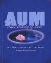 AUM: The Melody of Love: The Spirit Behind all Creation - Joseph Bharat Cornell