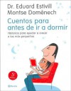 Cuentos para antes de ir a dormir : historias para ayudar a crecer a los más pequeños - Eduard Estivill, Montse Domenech, Emma Schmid