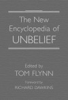 The New Encyclopedia of Unbelief - Tom Flynn