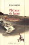 Pêcheur de lunes - Jean Raspail