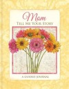 Mom Tell Me Your Story - Publications International