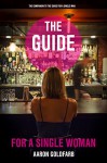 The Guide for a Single Woman - Aaron Goldfarb