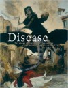 Disease The extraordinary stories of history's deadliest killers - Mary Dobson