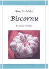 HOW TO MAKE BISCORNU - Lesley Wilkins