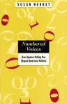 Numbered Voices: How Opinion Polling Has Shaped American Politics - Susan Herbst