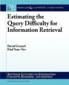 Estimating the Query Difficulty for Information Retrieval - David Carmel, Elad Yom-Tov, Gary Marchionini