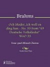 Och Moder, ich well en ding han - No. 33 from "49 Deutsche Volkslieder" WoO 33 - Johannes Brahms