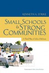 Small Schools and Strong Communities: A Third Way of School Reform - Kenneth A. Strike