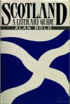 Scotland: A Literary Guide - Alan Norman Bold