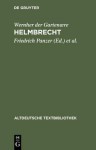 Helmbrecht - Wernher der Gartenaere, Friedrich Panzer, Kurt Ruh