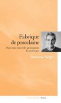 Fabrique de porcelaine: Pour une nouvelle grammaire du politique - Antonio Negri