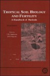 Tropical Soil Biology and Fertility: A Handbook of Methods - Ingram Anderson, J. S. Ingram, Ingram Anderson