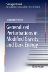 Generalized Perturbations in Modified Gravity and Dark Energy (Springer Theses) - Jonathan Pearson