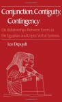 Conjunction, Contiguity, Contingency: On Relationships Between Events in the Egyptian and Coptic Verbal Systems - Leo Depuydt